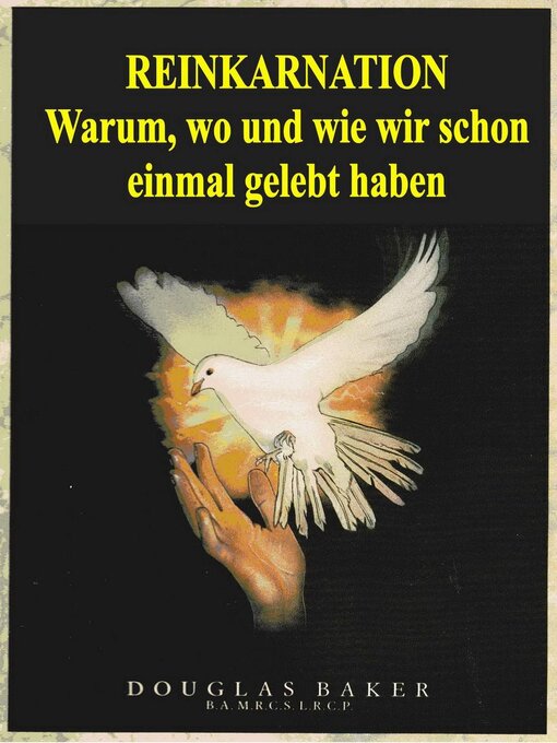 Title details for Reinkarnation--Warum, wo und wie wir schon einmal gelebt haben by Douglas M. Baker - Wait list